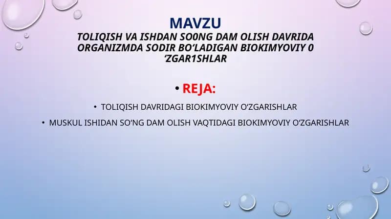 TOLIQISH VA ISHDAN SO‘NG DAM OLISH DAVRIDA ORGANIZMDA SODIR BO‘LADIGAN BIOKIMYOVIY 0‘ZGARISHLAR