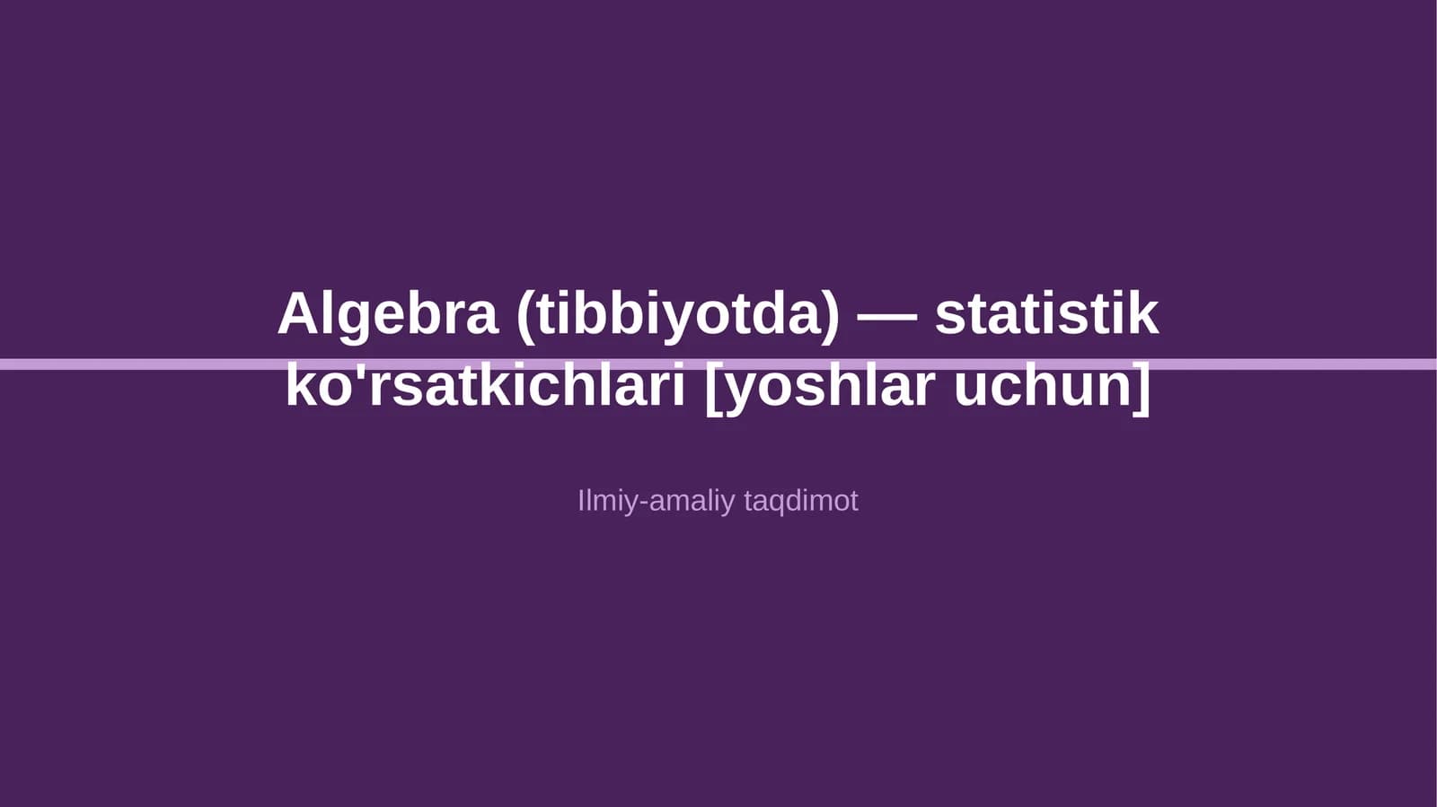 Algebra (tibbiyotda) — statistik ko'rsatkichlari [yoshlar uchun]
