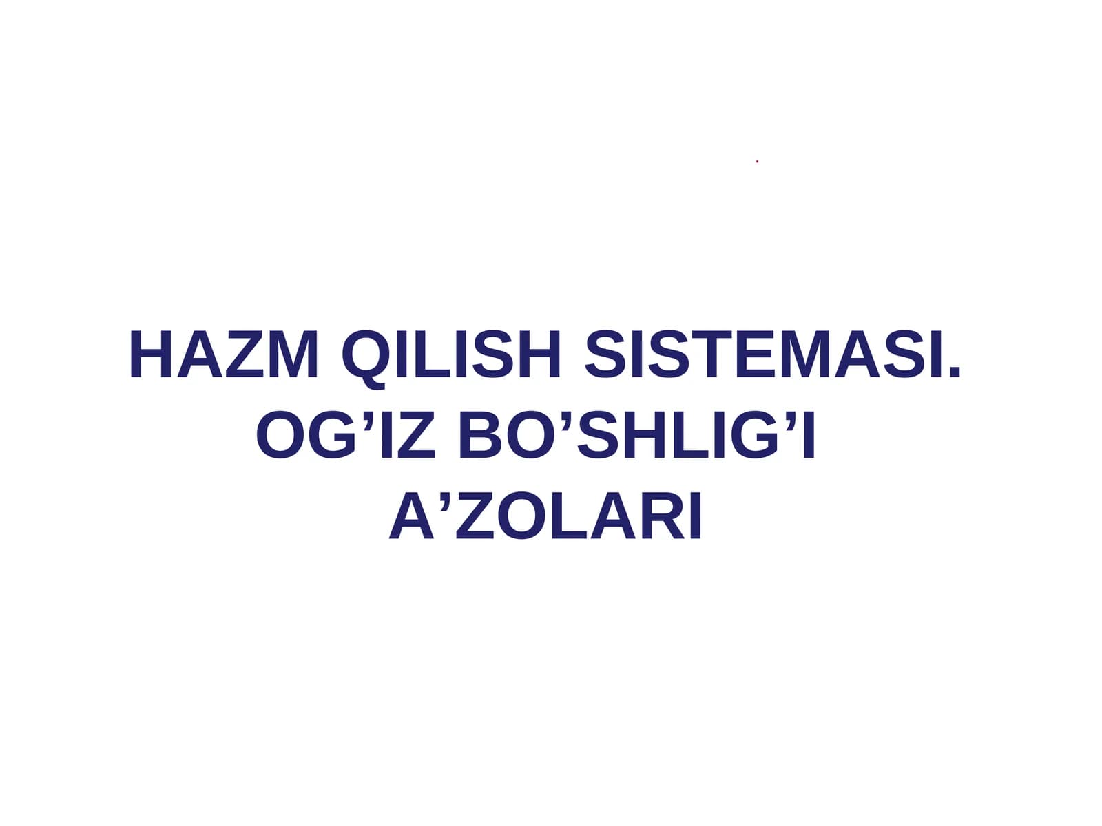 HAZM QILISH SISTEMASI. OG’IZ BO’SHLIG’I A’ZOLARI