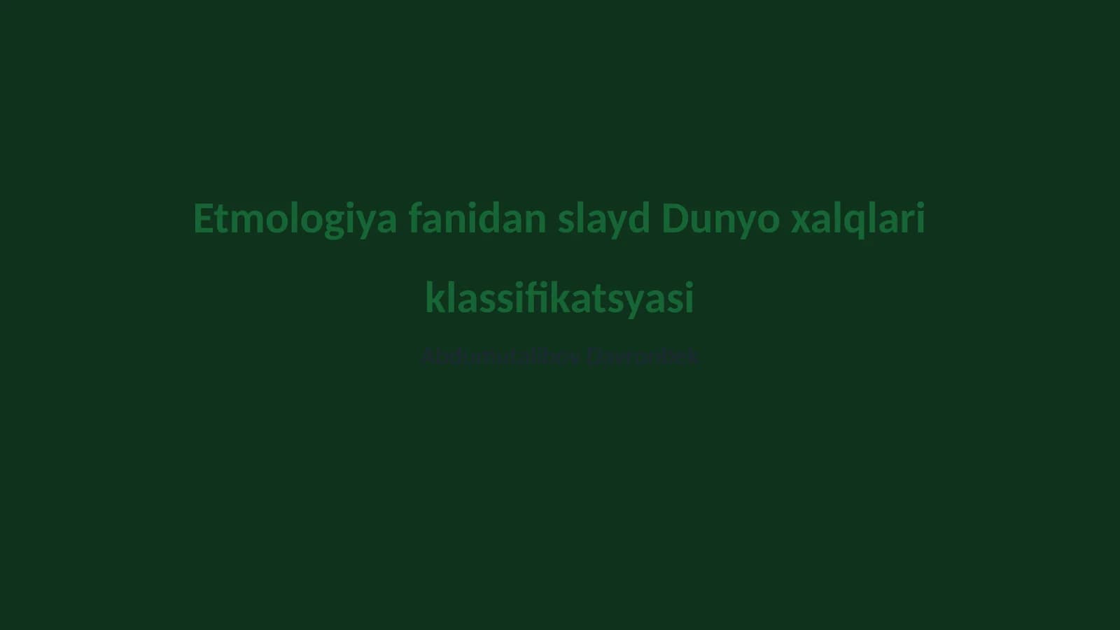 Etmologiya fanidan slayd Dunyo xalqlari klassifikatsyasi