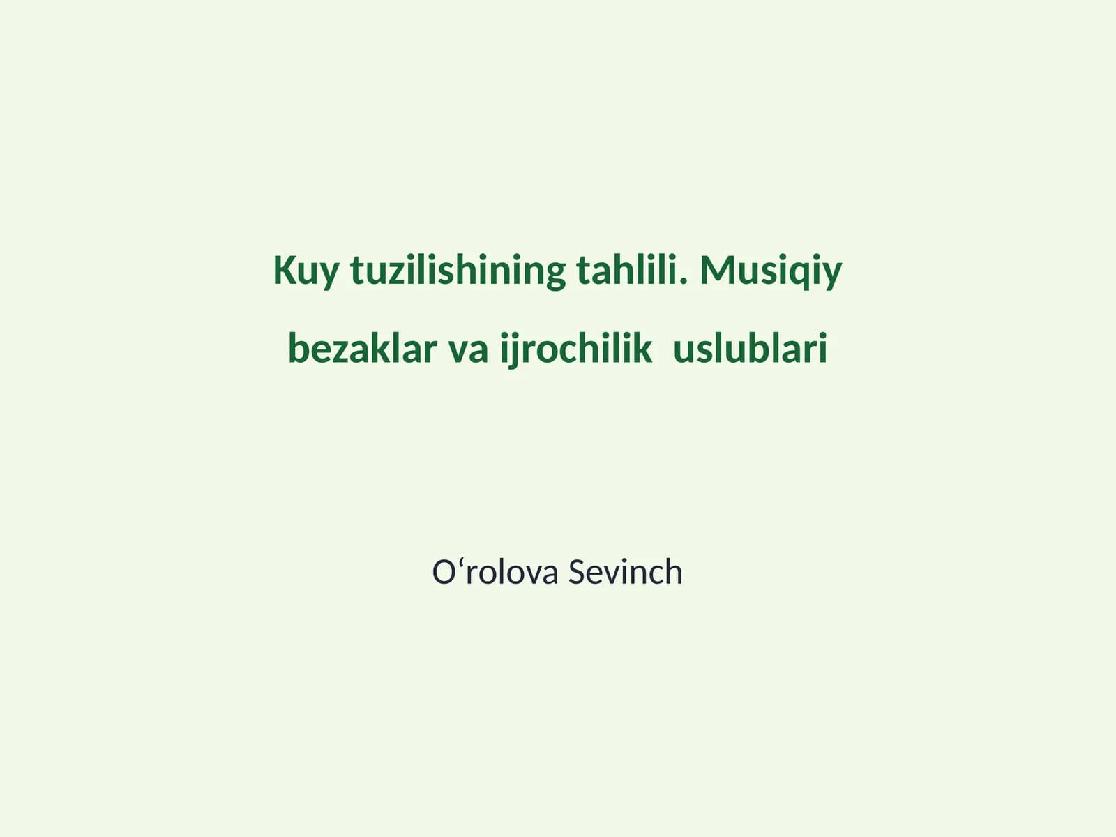 Kuy tuzilishining tahlili. Musiqiy bezaklar va ijrochilik uslublari