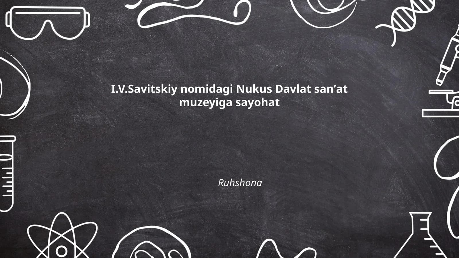 I.V.Savitskiy nomidagi Nukus Davlat sanʼat muzeyiga sayohat