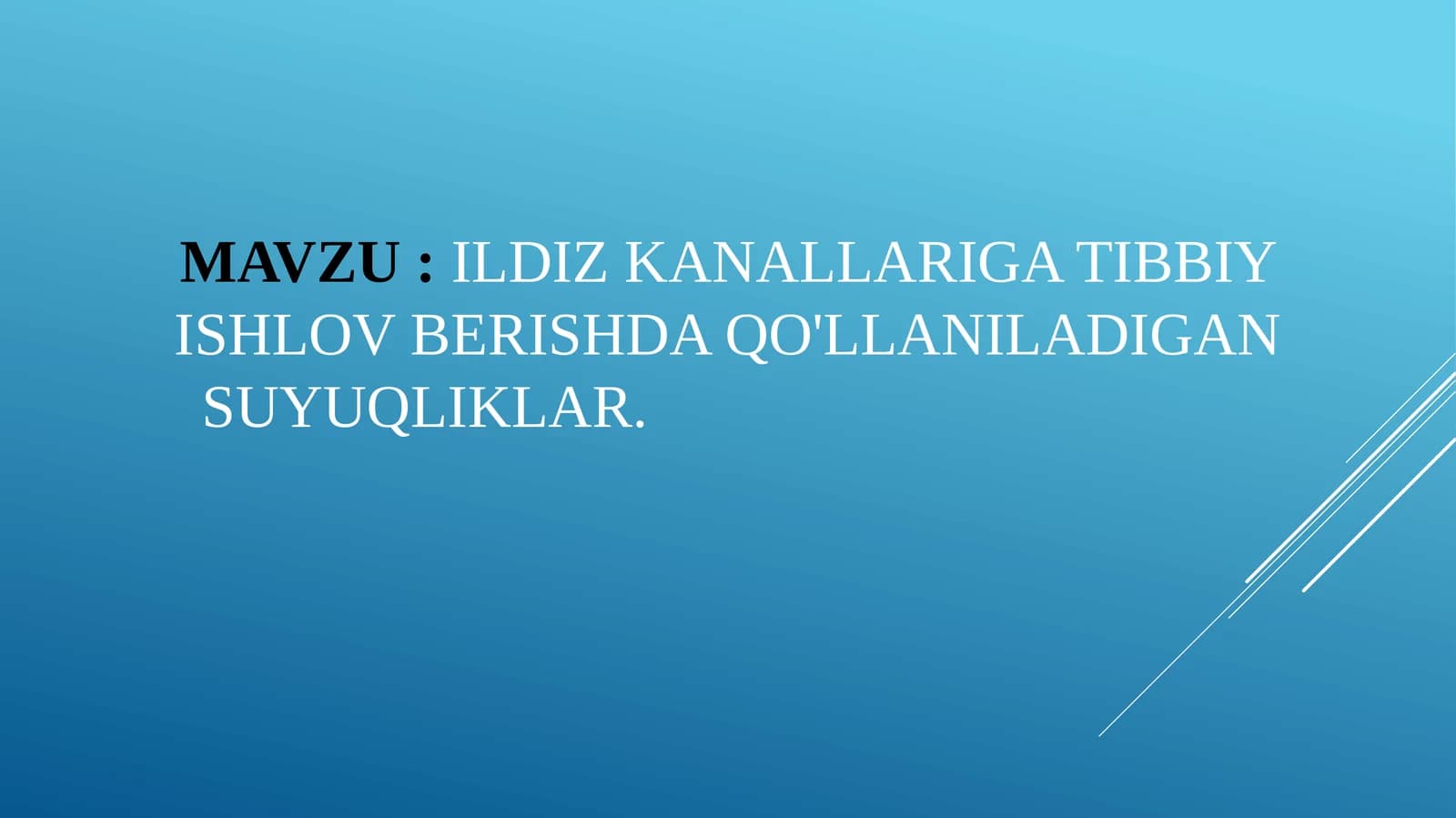 ILDIZ KANALLARIGA TIBBIY ISHLOV BERISHDA QO'LLANILADIGAN SUYUQLIKLAR