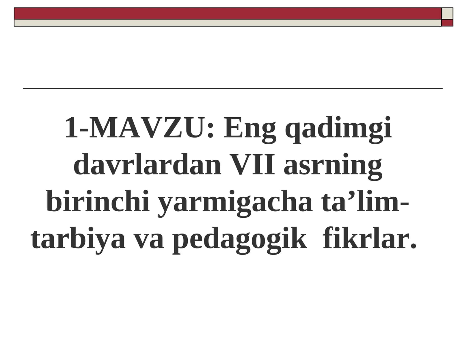 Eng qadimgi davrlardan VII asrning birinchi yarmigacha ta’lim-tarbiya va pedagogik fikrlar
