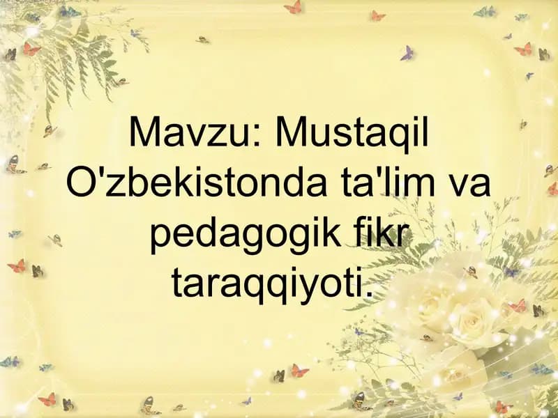 Mustaqil O'zbekistonda ta'lim va pedagogik fikr taraqqiyoti