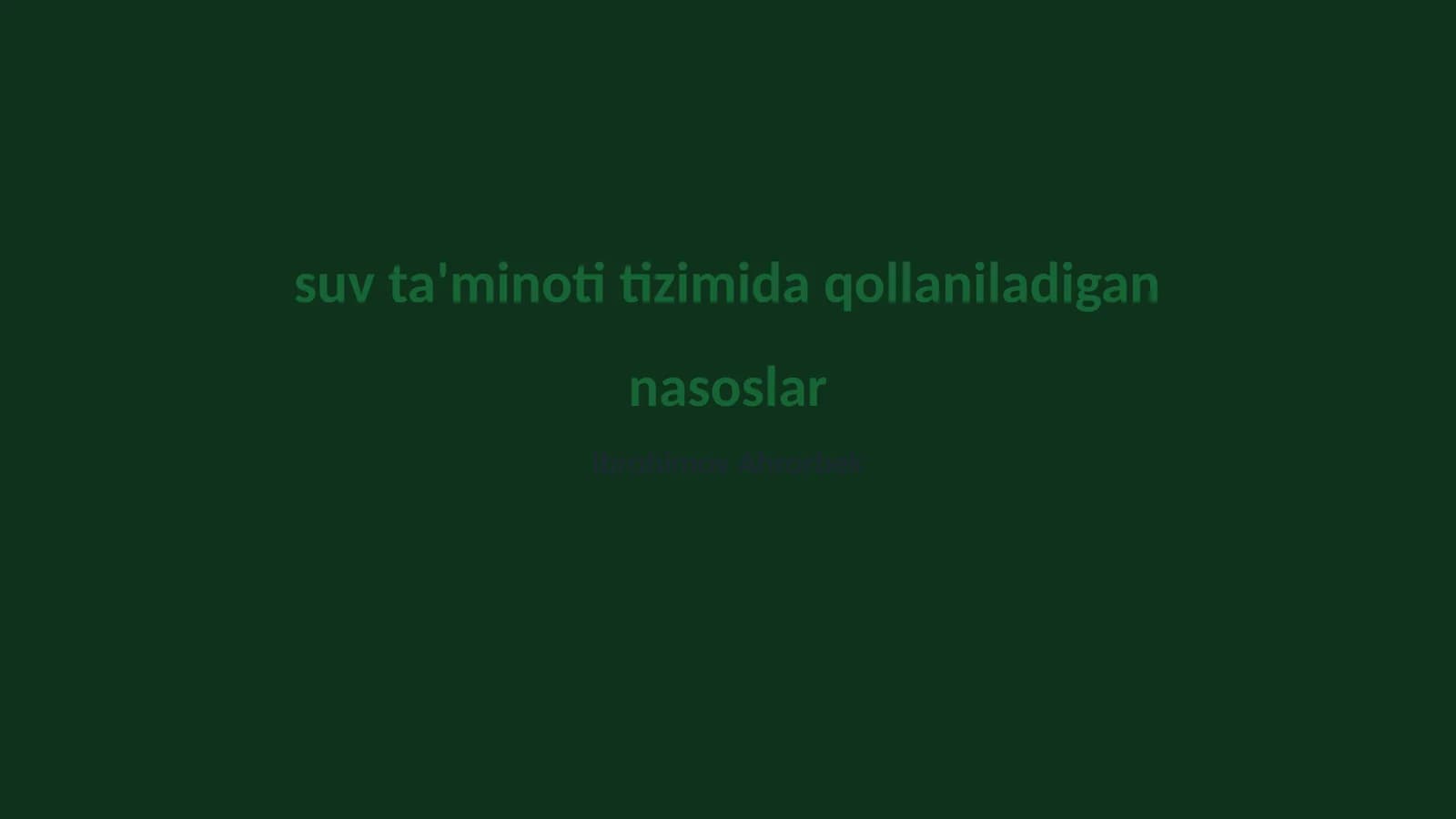 Suv ta'minoti tizimida qollaniladigan nasoslar