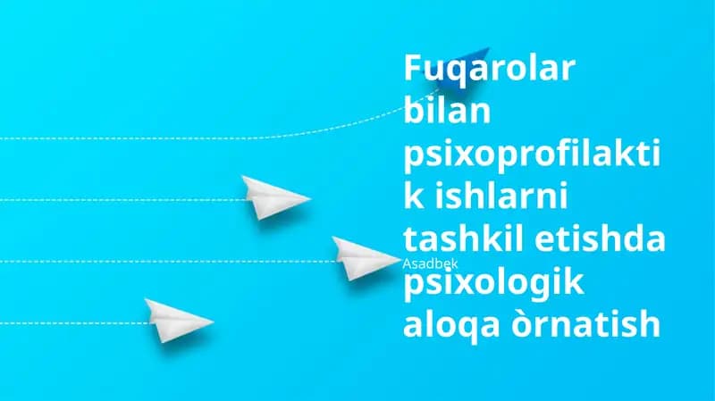 Fuqarolar bilan psixoprofilaktik ishlarni tashkil etishda psixologik aloqa òrnatish