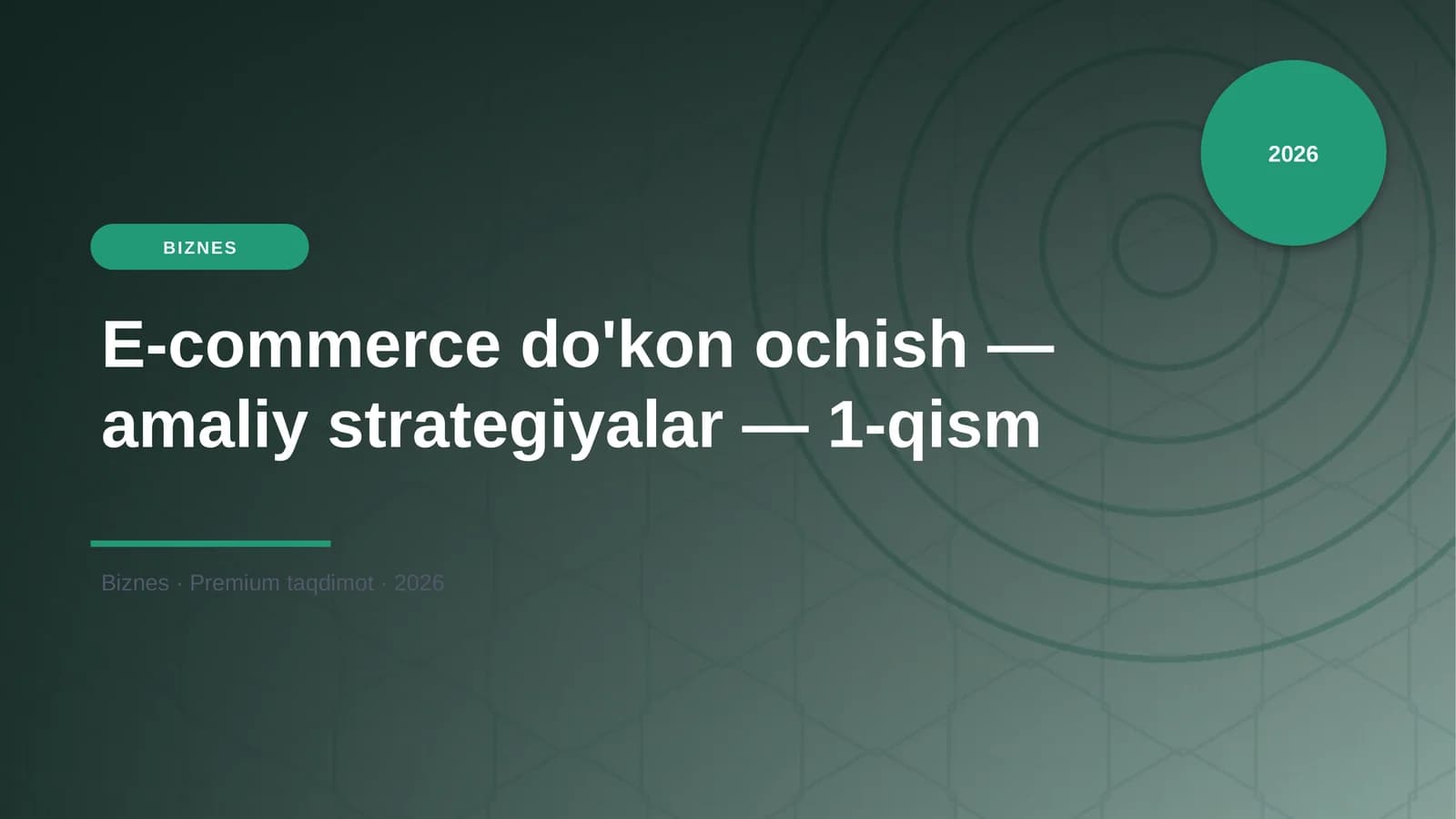 E-commerce do'kon ochish — amaliy strategiyalar — 1-qism