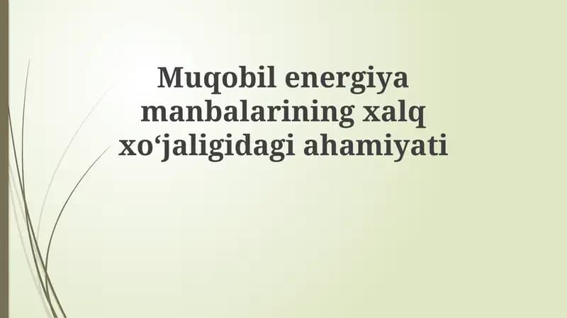 Qayta tiklanuvchi energiya manbalarining xalq xo'jaligidagi ahamiyati
