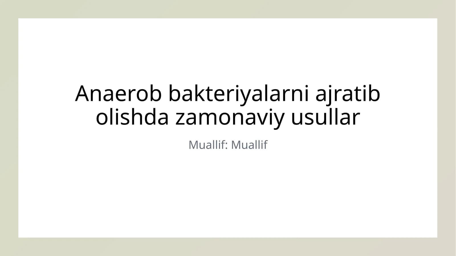 Anaerob bakteriyalarni ajratib olishda zamonaviy usullar