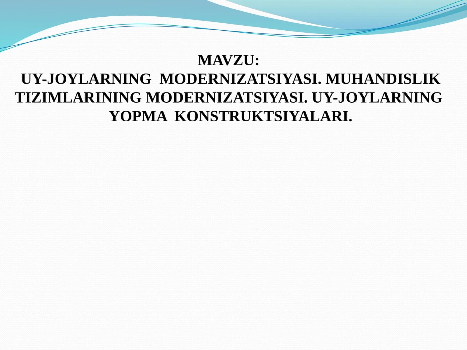 UY-JOYLARNING MODERNIZATSIYASI. MUHANDISLIK TIZIMLARINING MODERNIZATSIYASI. UY-JOYLARNING YOPMA KONSTRUKTSIYALARI