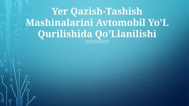 Yer Qazish-Tashish Mashinalarini Avtomobil Yo'L Qurilishida Qo'Llanilishi