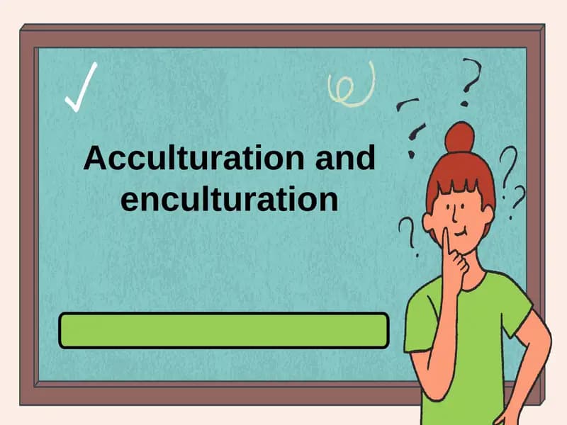 Acculturation and enculturation