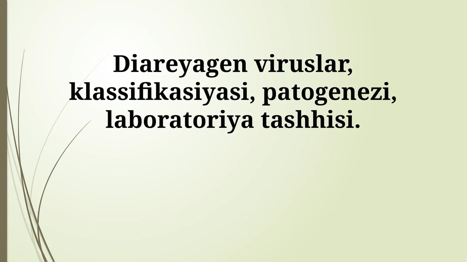 Diareyagen viruslar, klassifikasiyasi, patogenezi, laboratoriya tashhisi