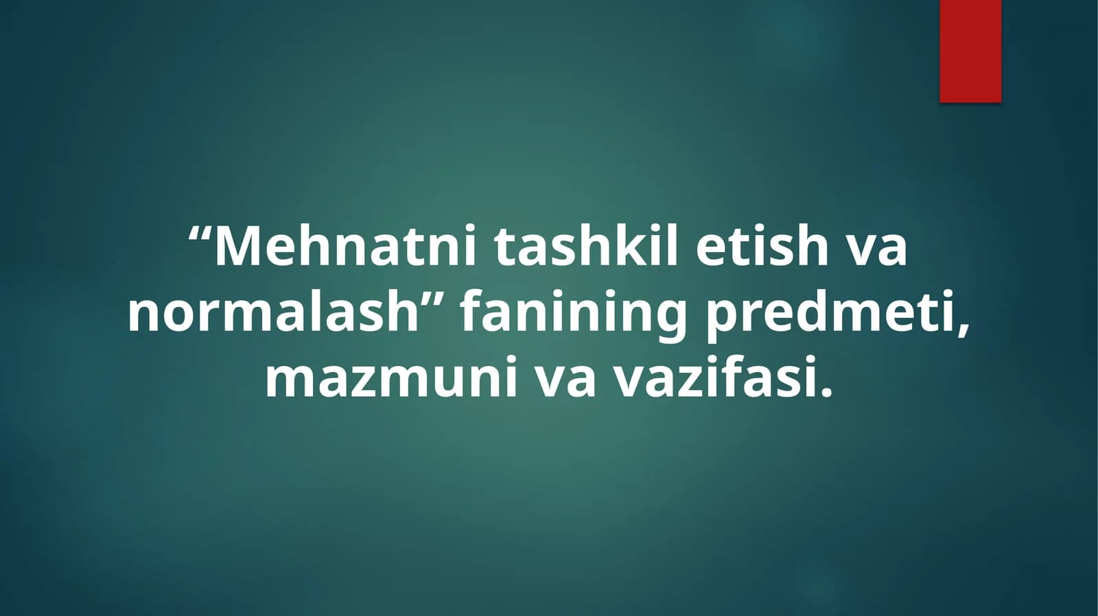 Mehnatni tashkilotish va normalash