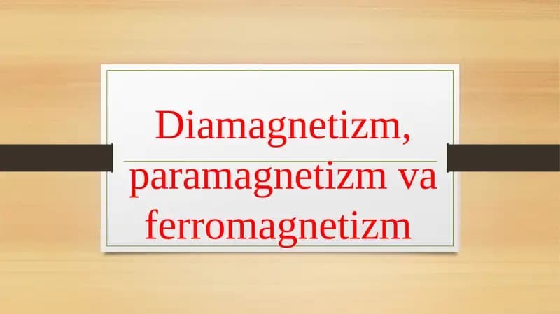 Diamagnetizm, paramagnetizm va ferromagnetizm