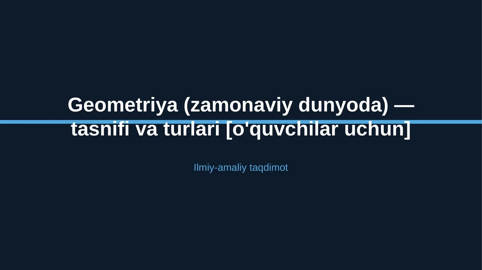 Geometriya (zamonaviy dunyoda) — tasnifi va turlari [o'quvchilar uchun]