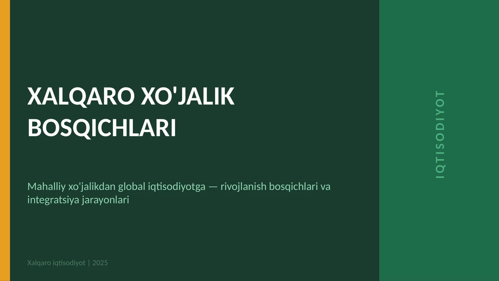 Xalqaro xo'jalikdan global iqtisodiyotga — rivojlanish bosqichlari va integratsiya jarayonlari