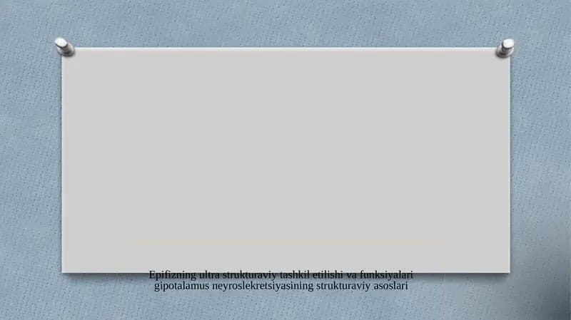 Epifizning ultra strukturaviy tashkil etilishi va funksiyalari gipotalamus neyroslekretsiyasining strukturaviy asoslari