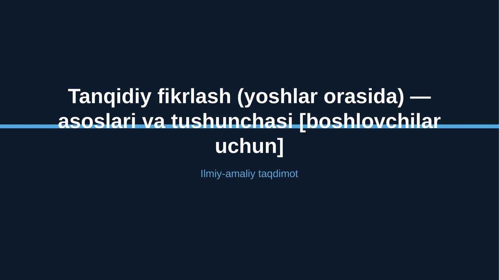 Tanqidiy fikrlash (yoshlar orasida) — asoslari va tushunchasi [boshlovchilar uchun]