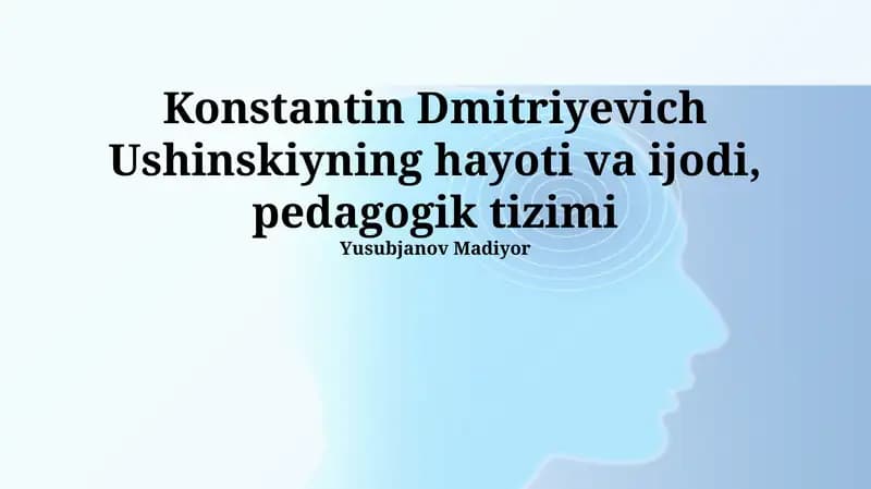 Konstantin Dmitriyevich Ushinskiyning hayoti va ijodi, pedagogik tizimi