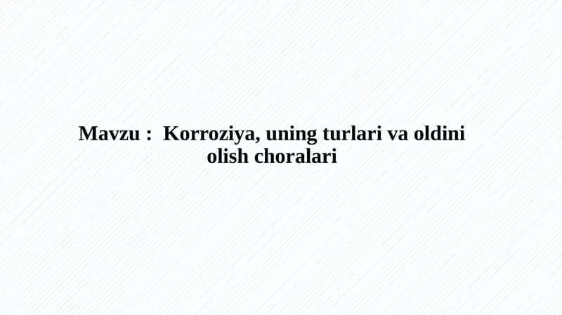 Korroziya, uning turlari va oldini olish choralari