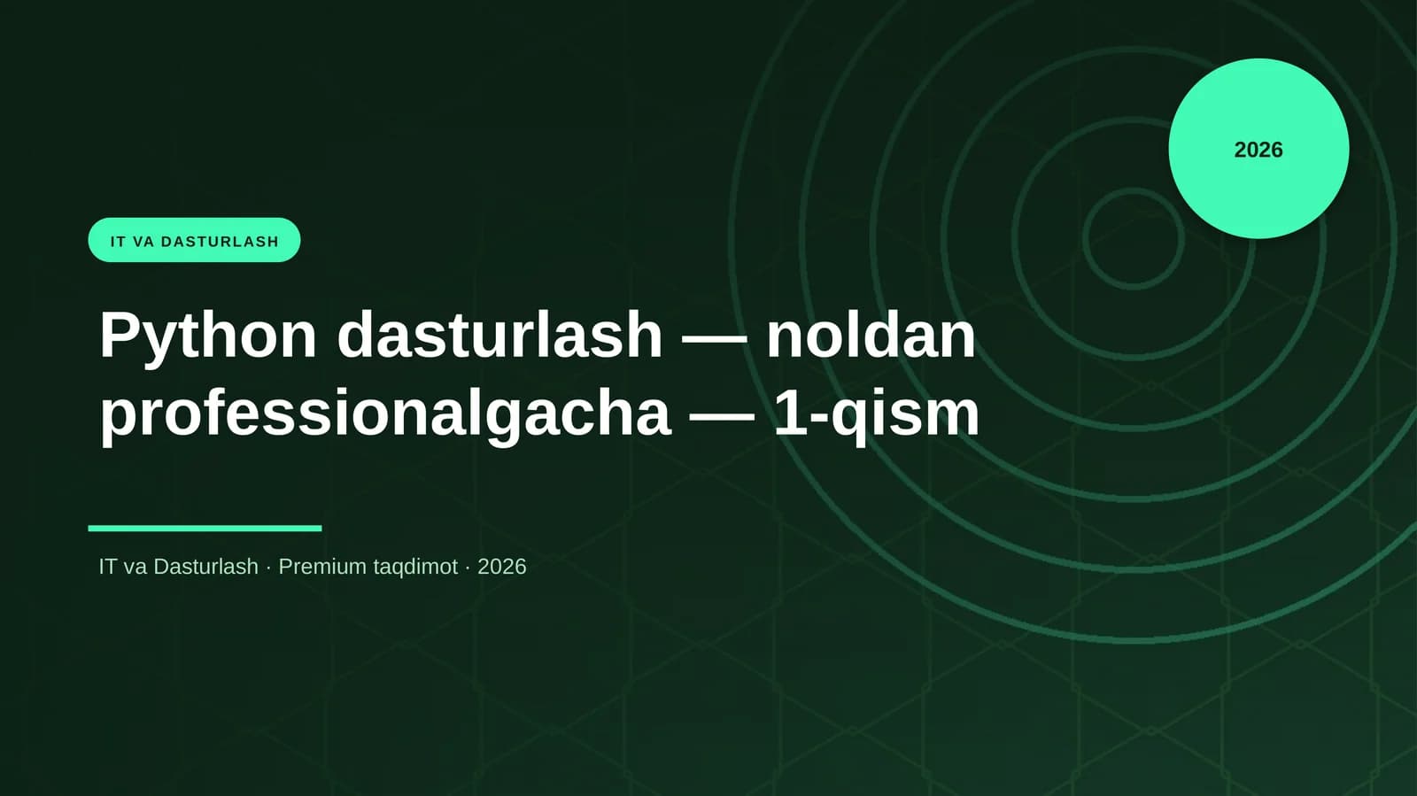 Python dasturlash — noldan professionalgacha — 1-qism