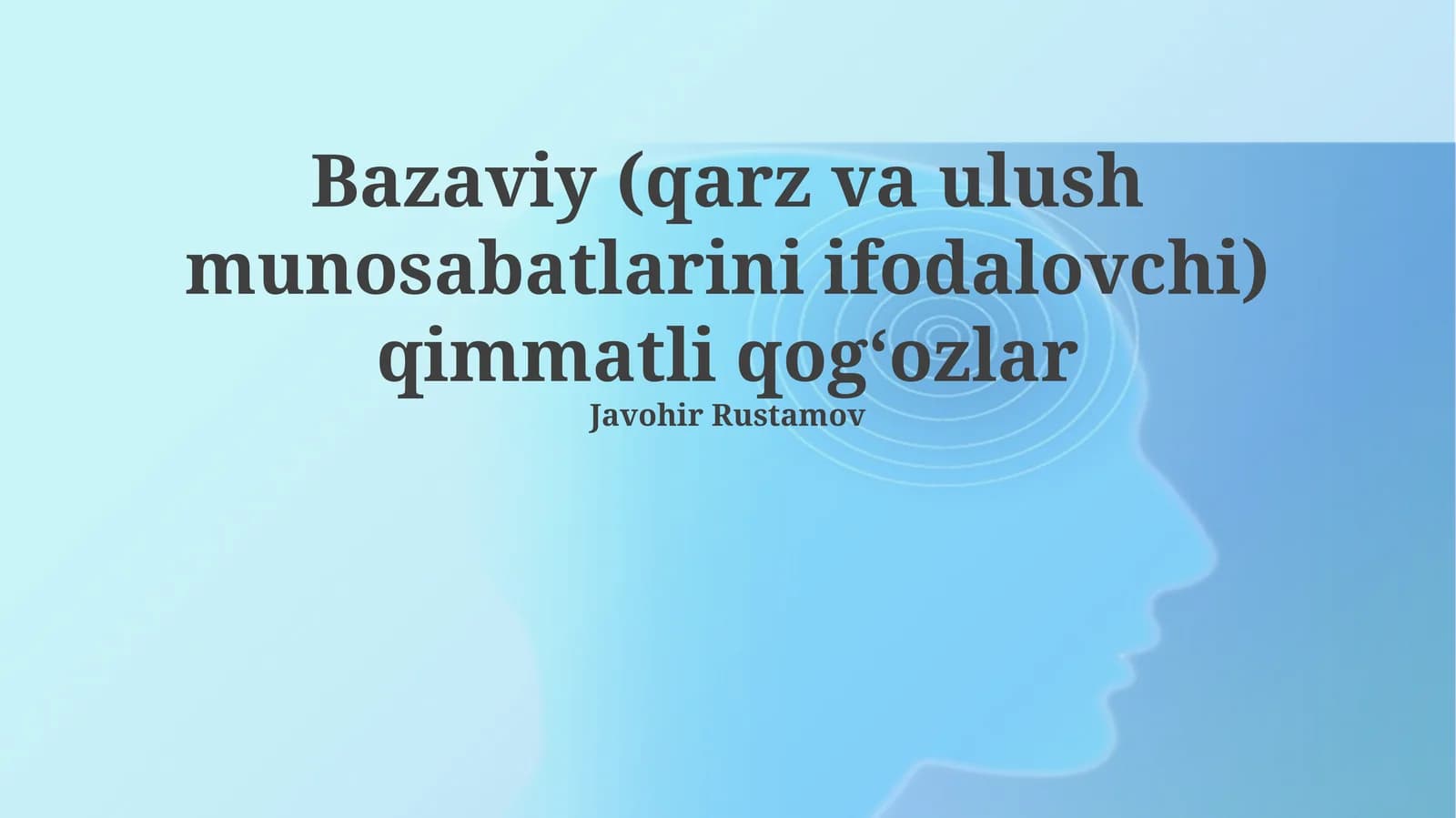 Bazaviy (qarz va ulush munosabatlarini ifodalovchi) qimmatli qog‘ozlar
