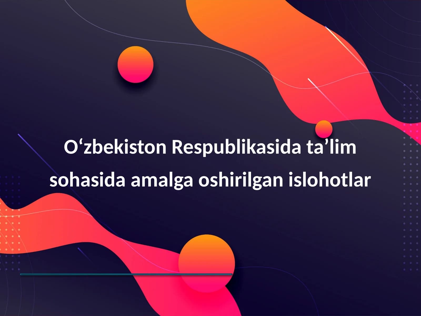 Oʻzbekiston Respublikasida taʼlim sohasida amalga oshirilayotgan islohotlar