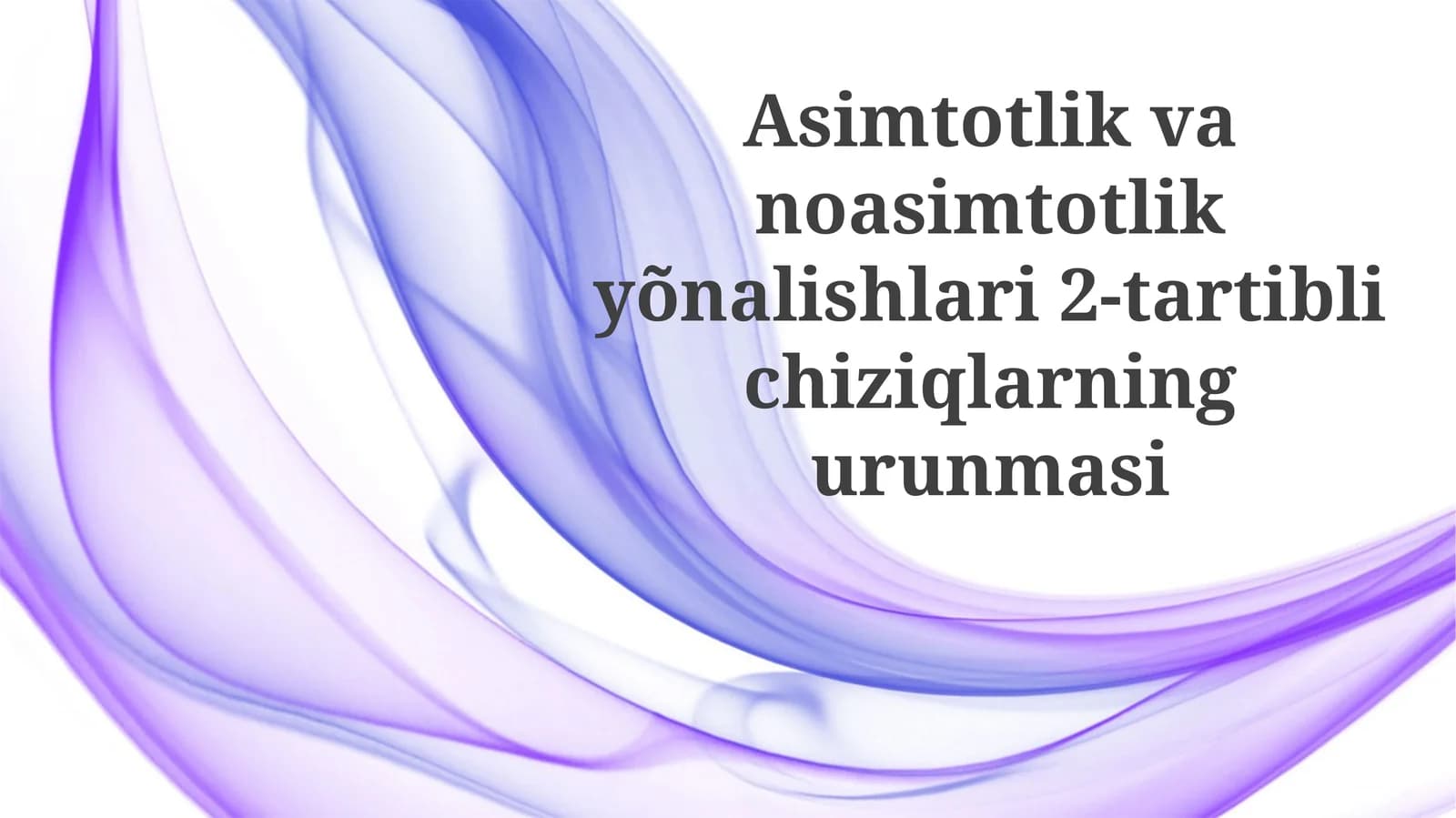 Asimtotlik va asimtotik yo'nalishlari 2-tartibli chiziqlarning o'rganilishi