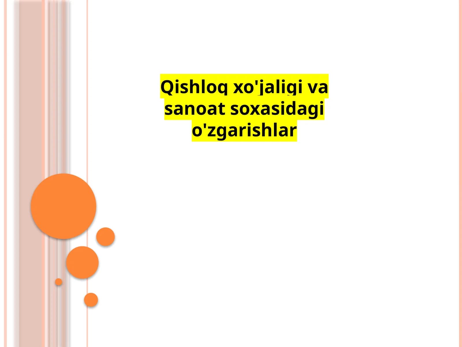 Qishloq xo'jaligi va sanoat soxasidagi o'zgarishlar