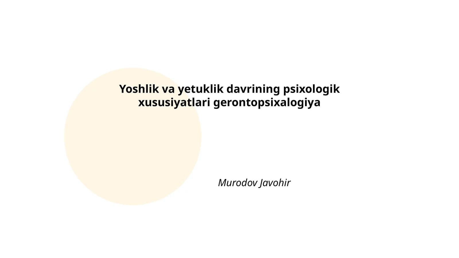 Yoshlik va yetuklik davrining psixologik xususiyatlari gerontopsixalogiya