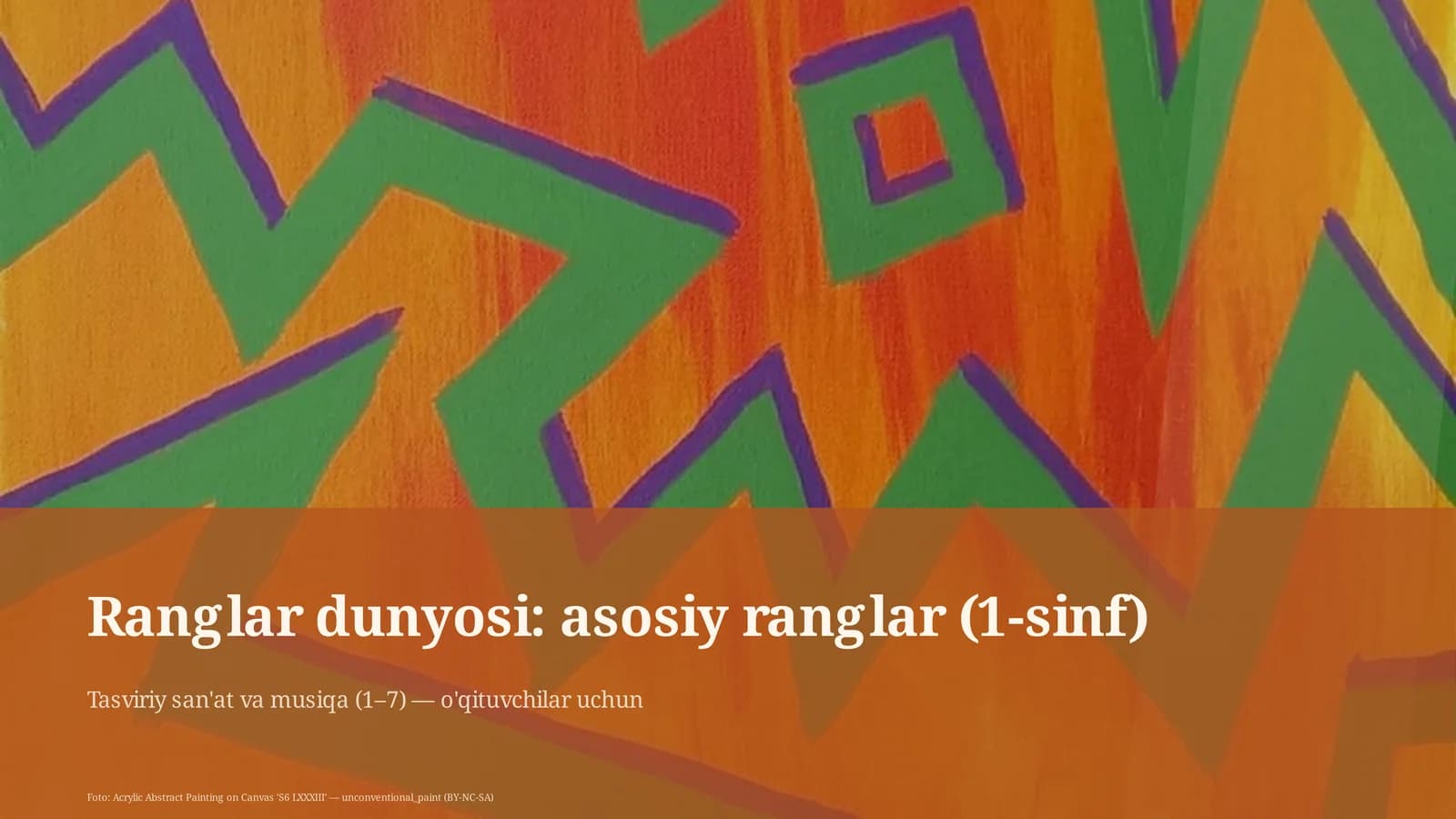 Ranglar dunyosi: asosiy ranglar (1-sinf)