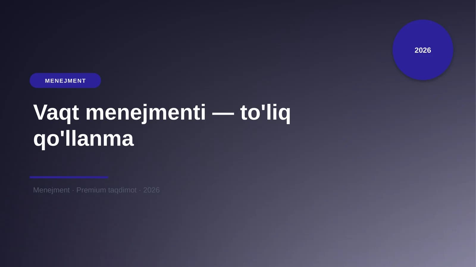 Vaqt menejmenti — to'liq qo'llanma