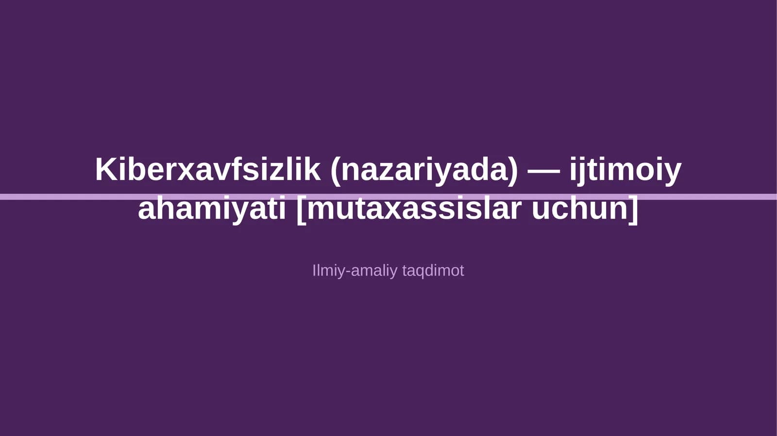 Kiberxavfsizlik (nazariyada) — ijtimoiy ahamiyati [mutaxassislar uchun]