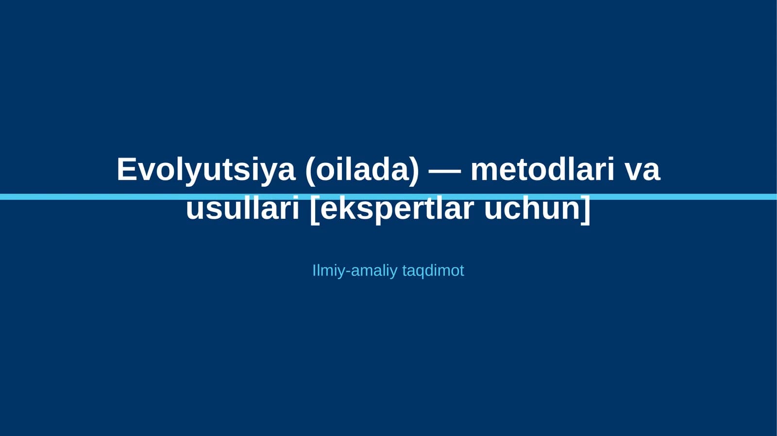 Evolyutsiya (oilada) — metodlari va usullari [ekspertlar uchun]