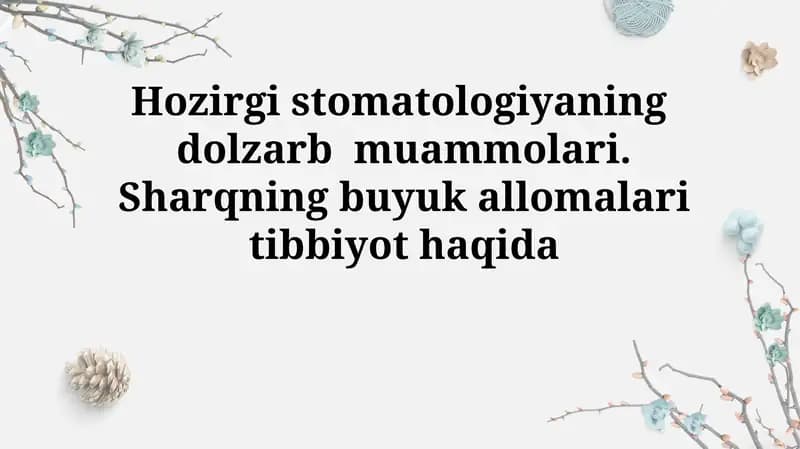 Hozirgi stomatologiyaning  dolzarb  muammolari. Sharqning buyuk allomalari tibbiyot haqida