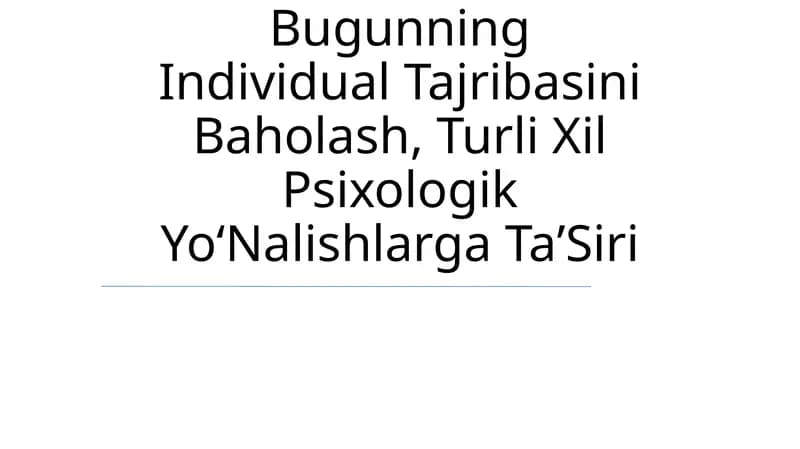 OʻTmish Va Bugunning Individual Tajribasini Baholash, Turli Xil Psixologik YoʻNalishlarga TaʼSiri
