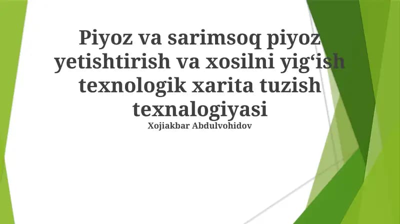 Piyoz va sarimsoq piyoz yetishtirish va xosilni yigʻish texnologik xarita tuzish texnalogiyasi