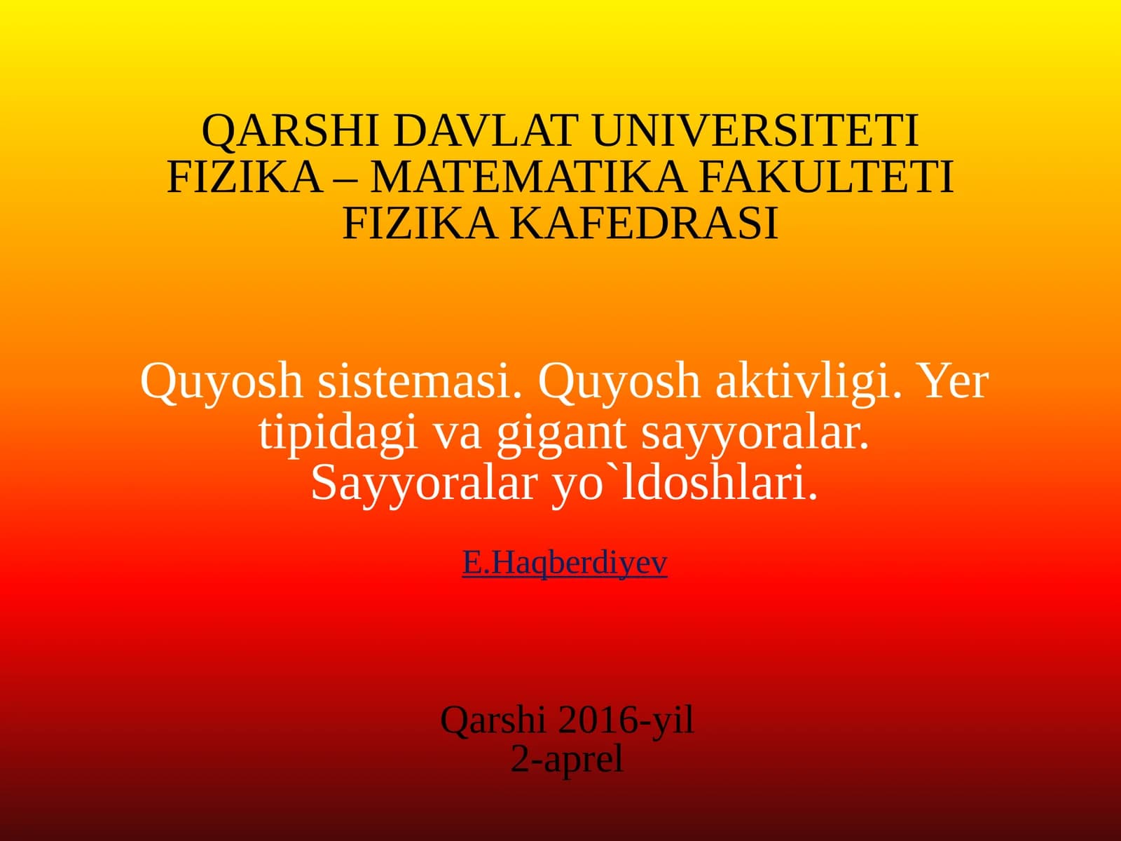 Quyoshsistemasi.Quyoshaktivligi.Yertipidagivagigantsayyoralar