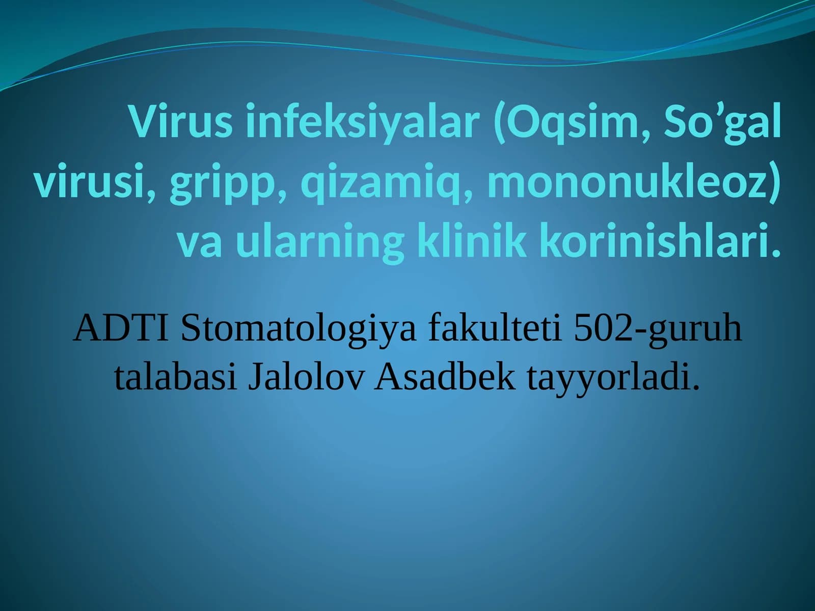 Virus infeksiyalar (Oqsim, So’gal virusi, gripp, qizamiq, mononukleoz) va ularning klinik korinishlari.