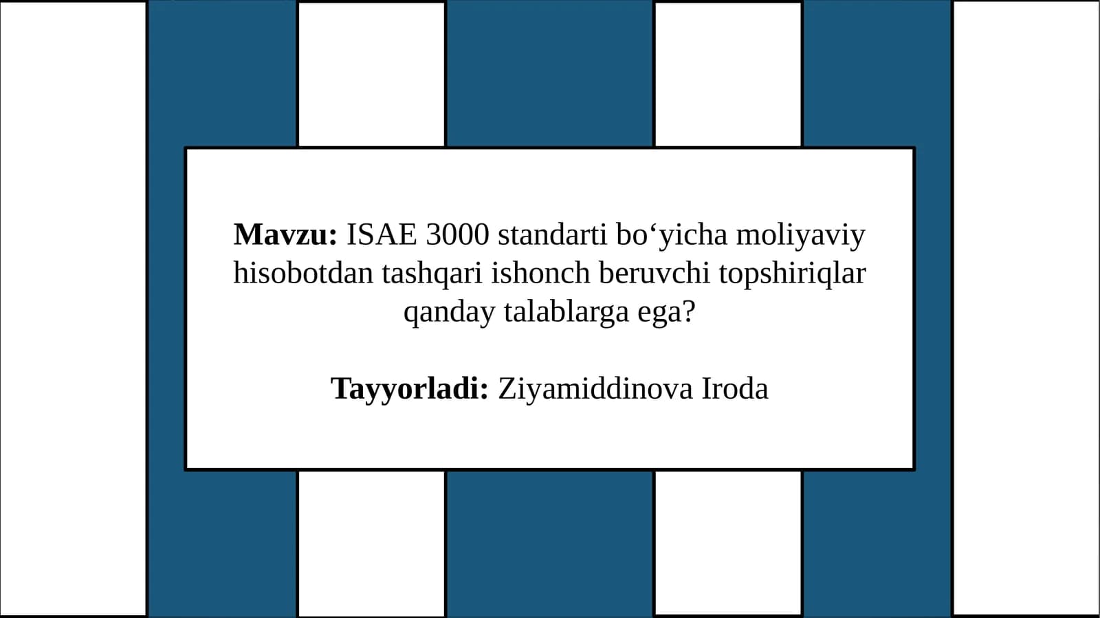 ISAE 3000 Standarti bo‘yich moliyaviy hisobotdan tashqari ishonch beruvchi topshiriqlar