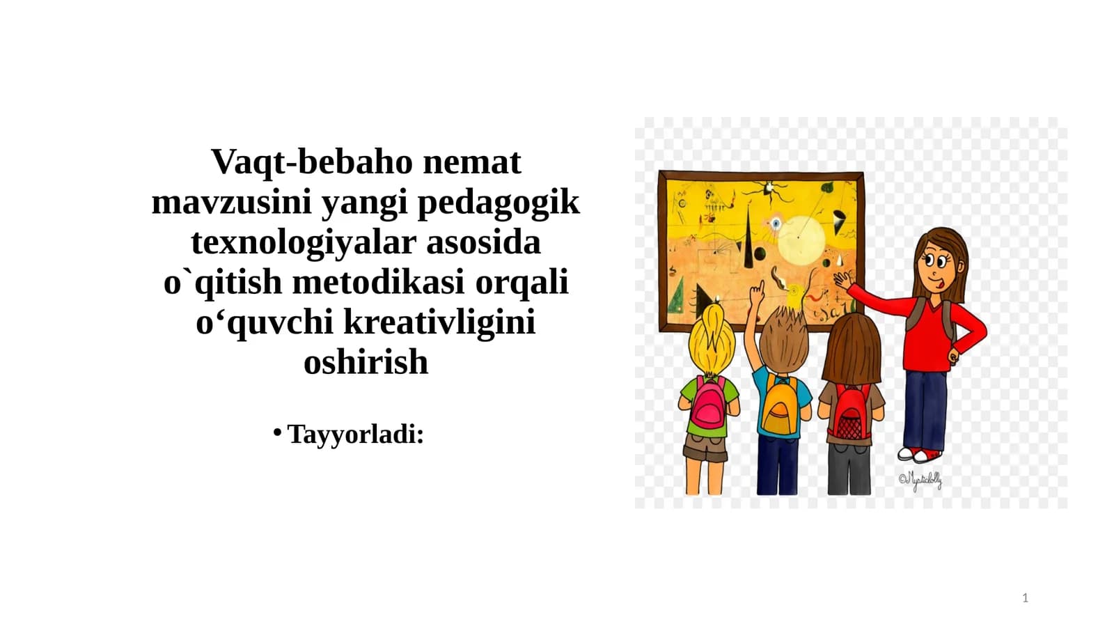 Vaqt-bebaho nemat mavzusini yangi pedagogik texnologiyalar asosida o`qitish metodikasi orqali o‘quvchi kreativligini oshirish