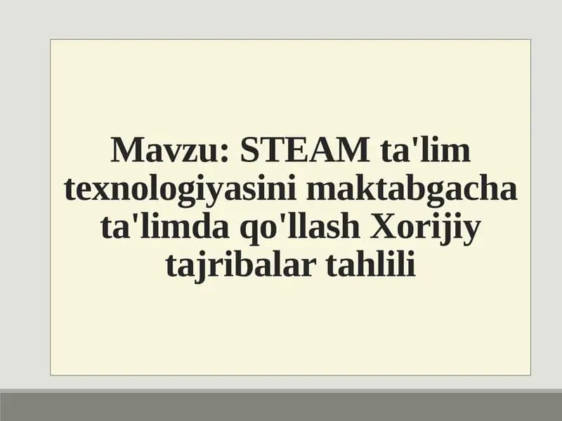Steam ta'lim texnologiyasida xorijiy tajribalar tahlili