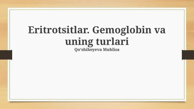 Eritrotsitlar. Gemoglobin va uning turlari