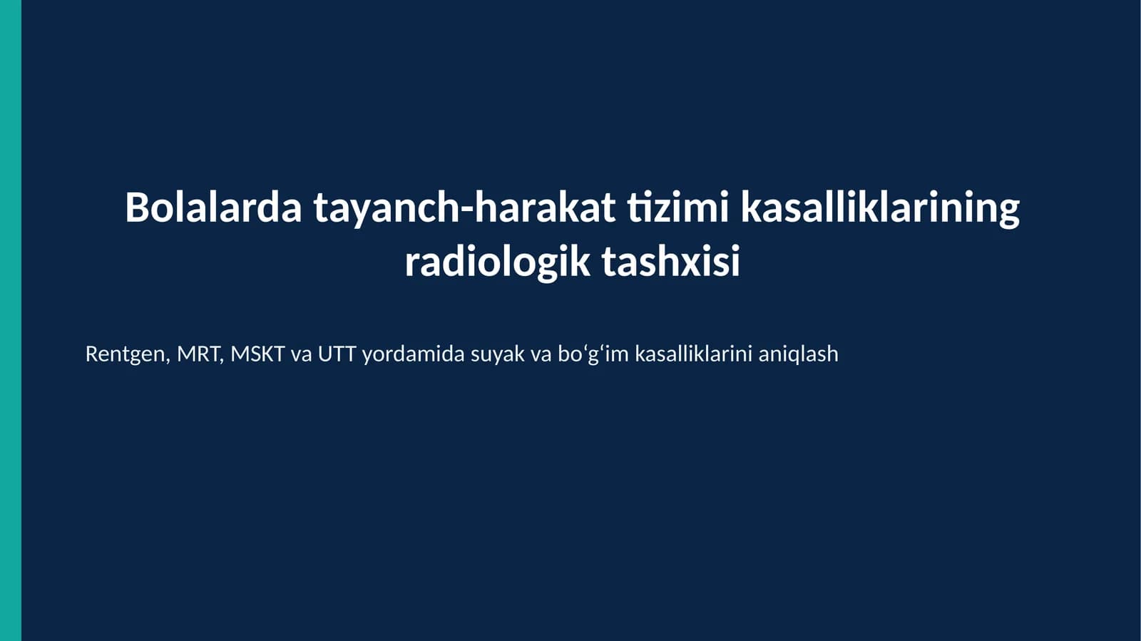 Bolalarda tayanch-harakat tizimi kasalliklarining radiologik tashxisi
