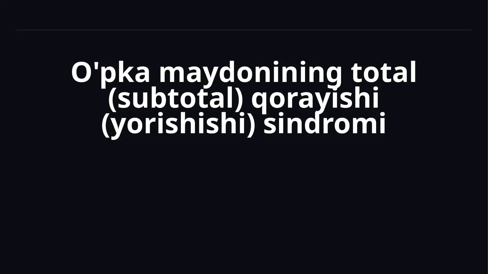 O'pkamaydonining total (subtotal) qorayishi (yorishishi) sindromi