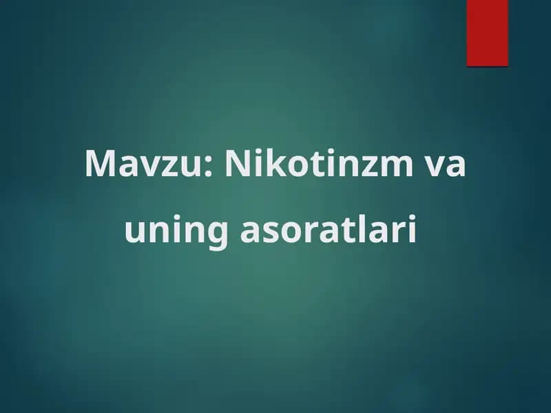Nikotinzm va   uninga asoratlari