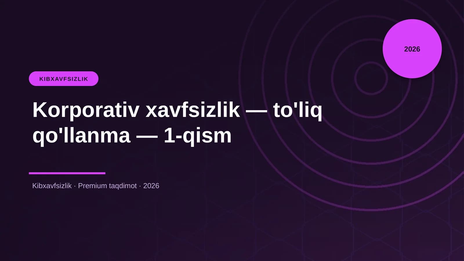Korporativ xavfsizlik — to'liq qo'llanma — 1-qism