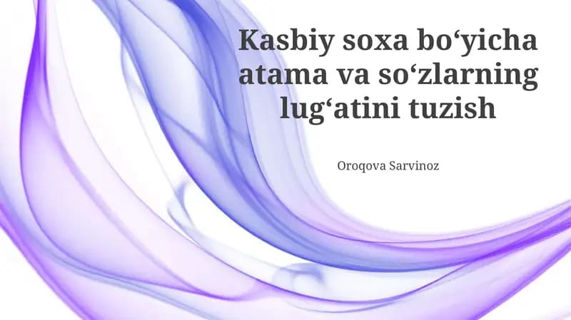 Kasbiy soxa boʻyicha atama va soʻzlarning lugʻatini tuzish